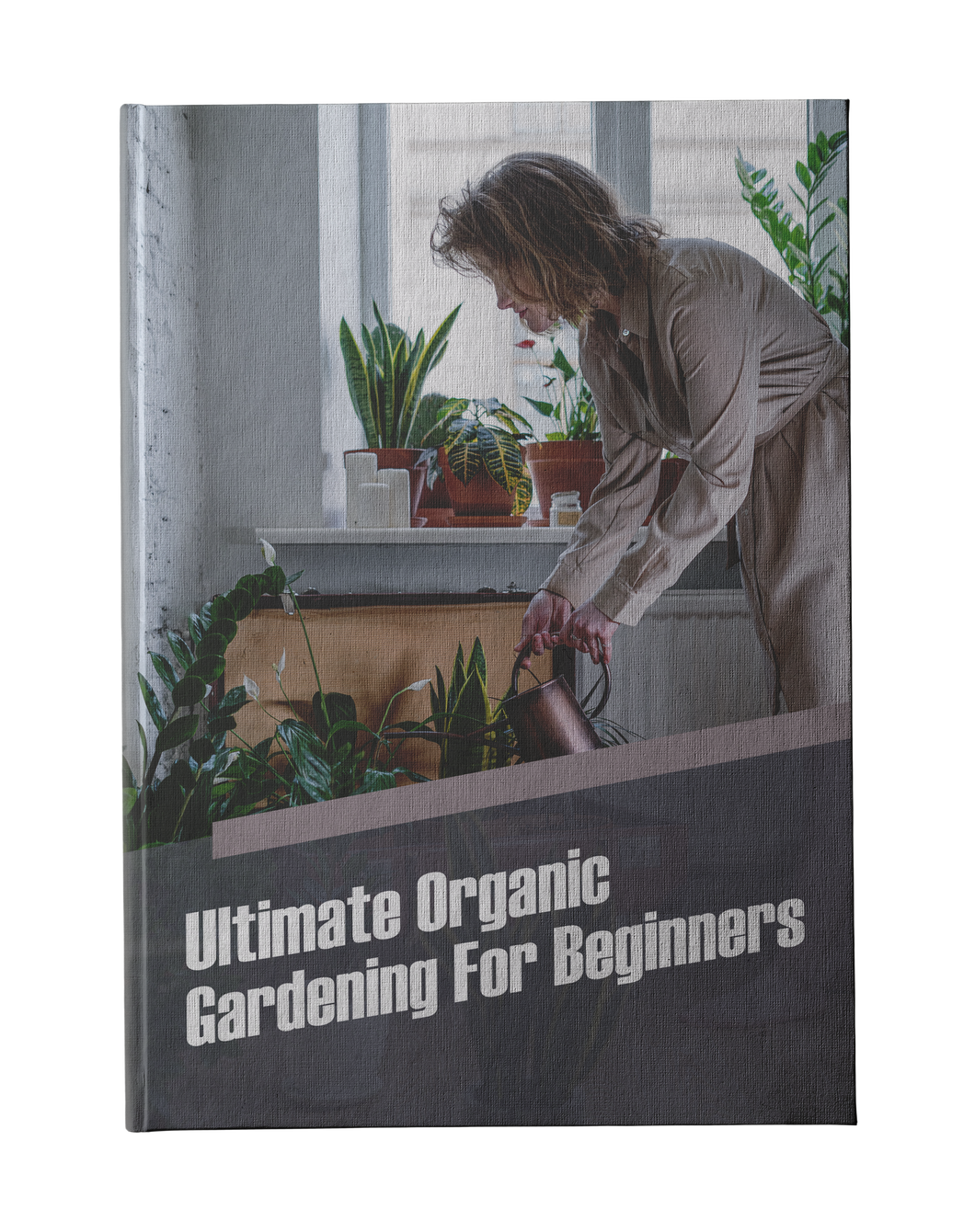 Ultimate Organic Gardening For Beginners